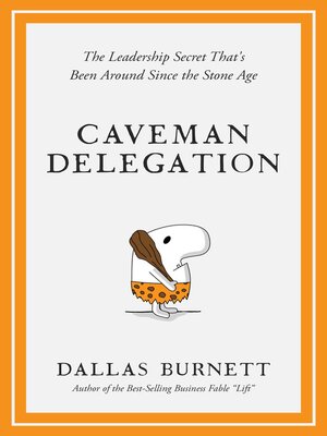 cover image of Caveman Delegation--The Leadership Secret That's Been Around Since the Stone Age